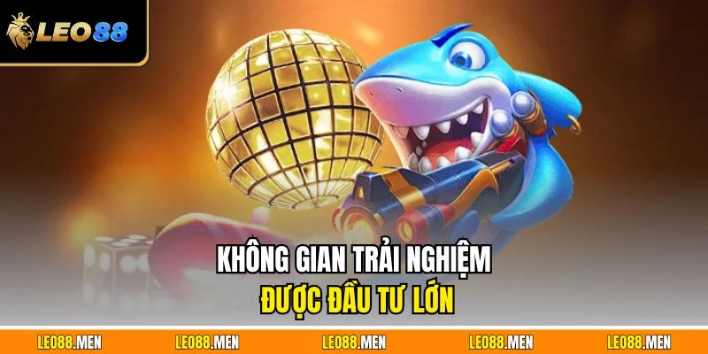 Không gian trải nghiệm được đầu tư lớn