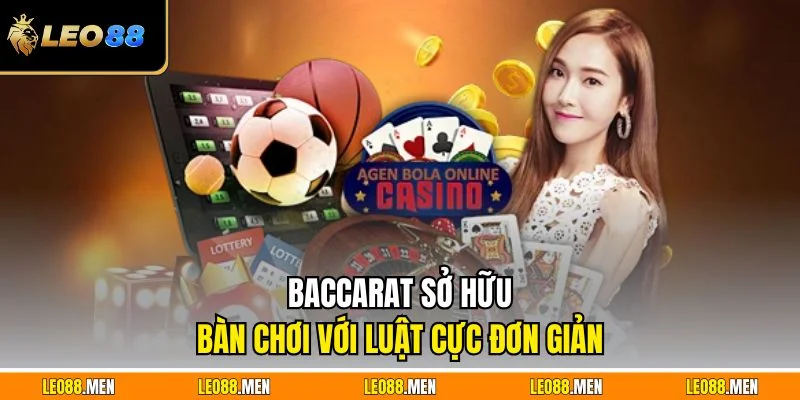 Baccarat sở hữu bàn chơi với luật cực đơn giản