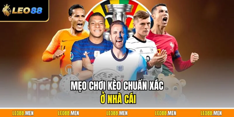 Kèo Đồng Banh Là Gì - Cách Hiểu Và Bắt Chuẩn Ở Nhà Cái Mẹo chơi kèo chuẩn xác ở nhà cái